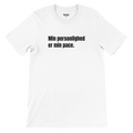 Hvid t-shirt med teksten ”Min personlighed er min pace.”