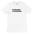 Hvid t-shirt med teksten ”Min tålmodighed er på prøveperiode.”