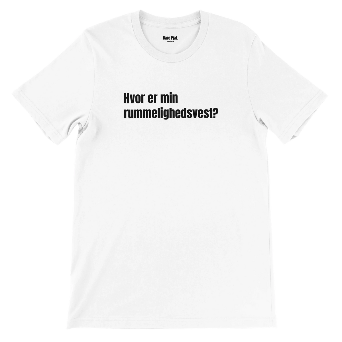 Hvid t-shirt med teksten ”Hvor er min rummelighedsvest?”