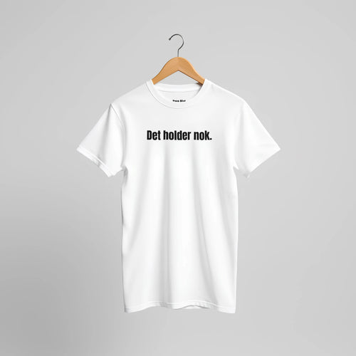 T-shirt fra Bare Pjat med teksten ”Det holder nok.”, alternativ visning