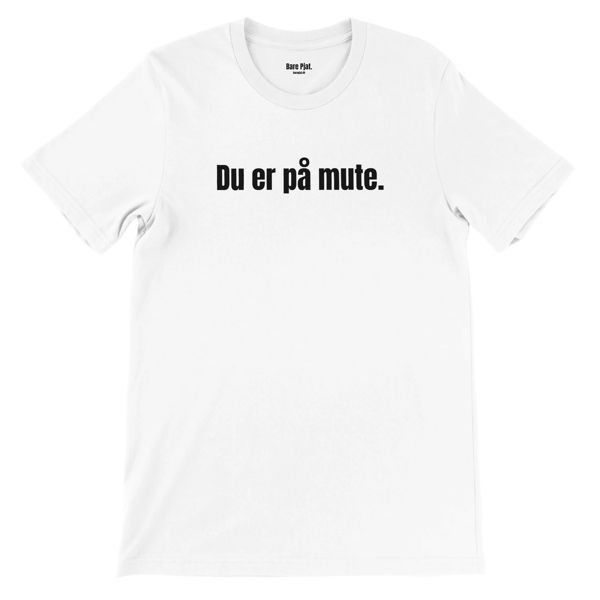 Hvid t-shirt med teksten ”Du er på mute.”